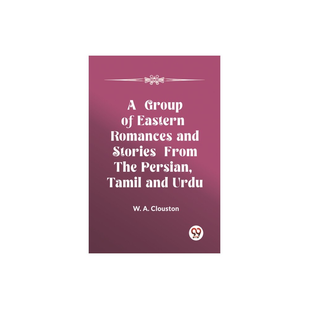 Double 9 Books LLP A Group of Eastern Romances and Stories from the Persian, Tamil and Urdu (Edition2023) (häftad, eng)