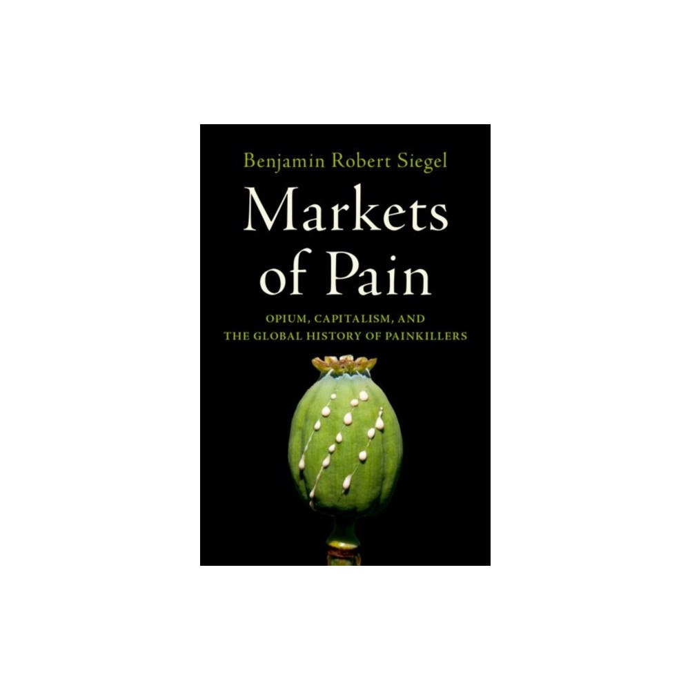 Oxford University Press Inc Markets of Pain (inbunden, eng)