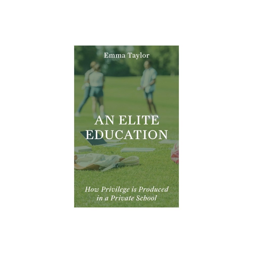 Princeton University Press An Elite Education (inbunden, eng)