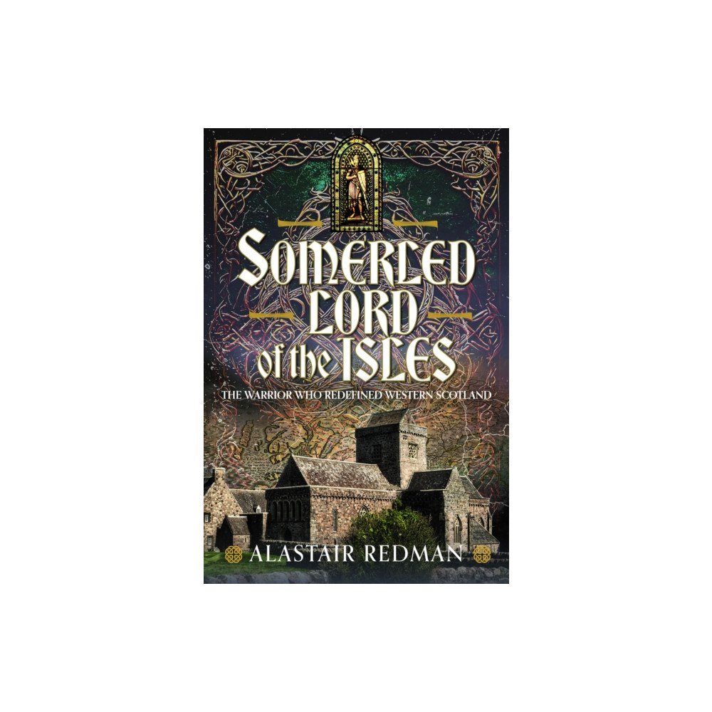 Pen & Sword Books Ltd Somerled, Lord of the Isles (inbunden, eng)