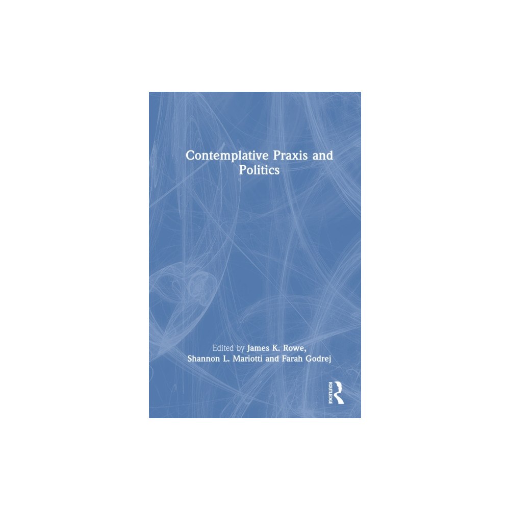Taylor & francis ltd Contemplative Praxis and Politics (häftad, eng)