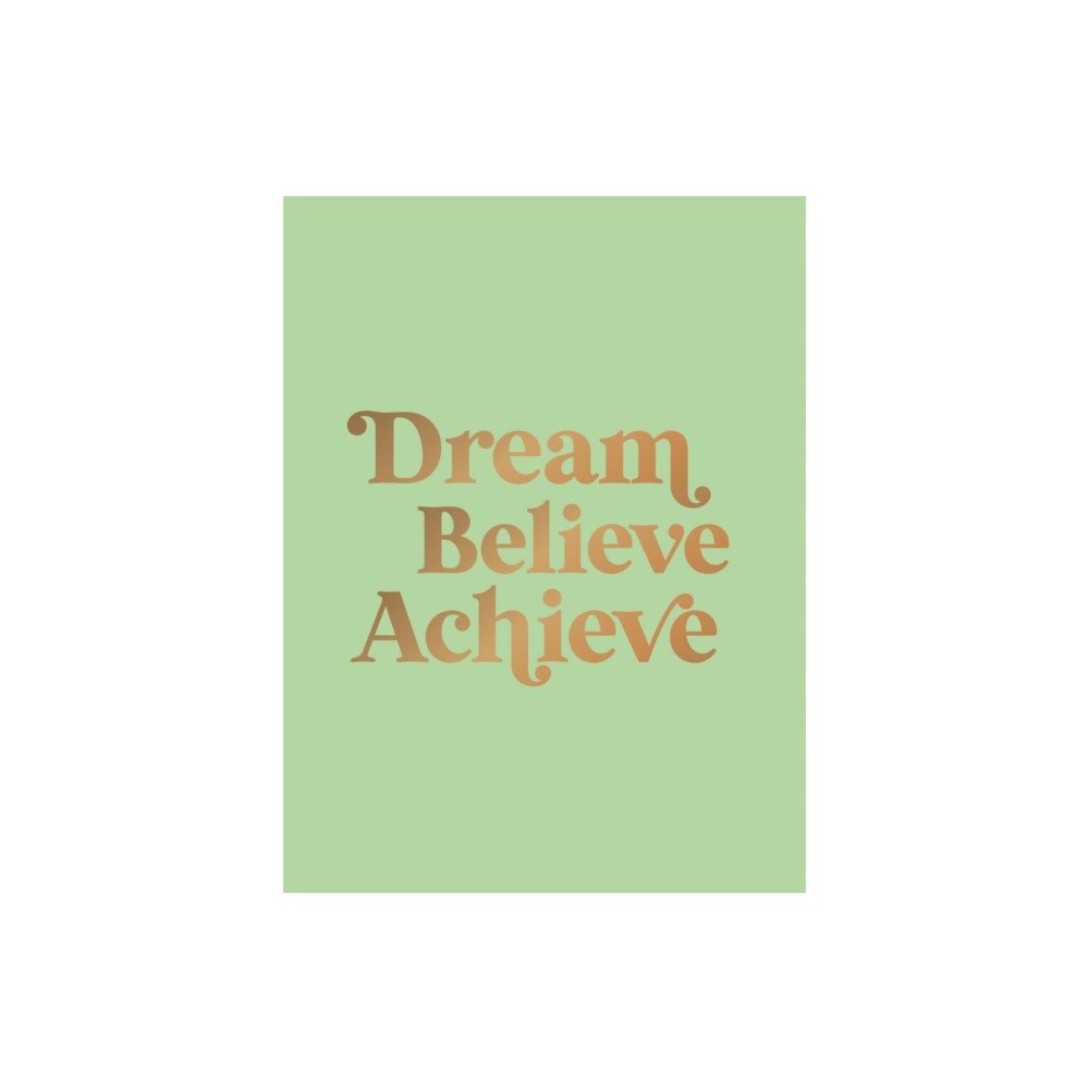 Octopus publishing group Dream, Believe, Achieve (inbunden, eng)