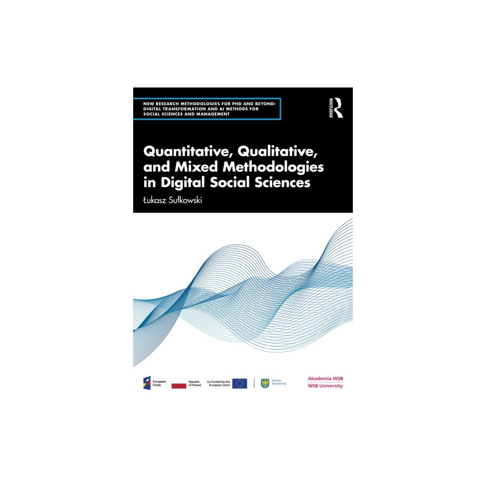 Taylor & francis ltd Quantitative, Qualitative, and Mixed Methodologies in Digital Social Sciences (häftad, eng)
