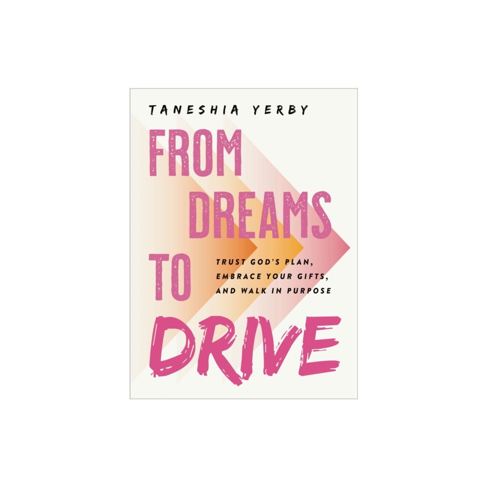 Zondervan From Dreams to Drive (inbunden, eng)