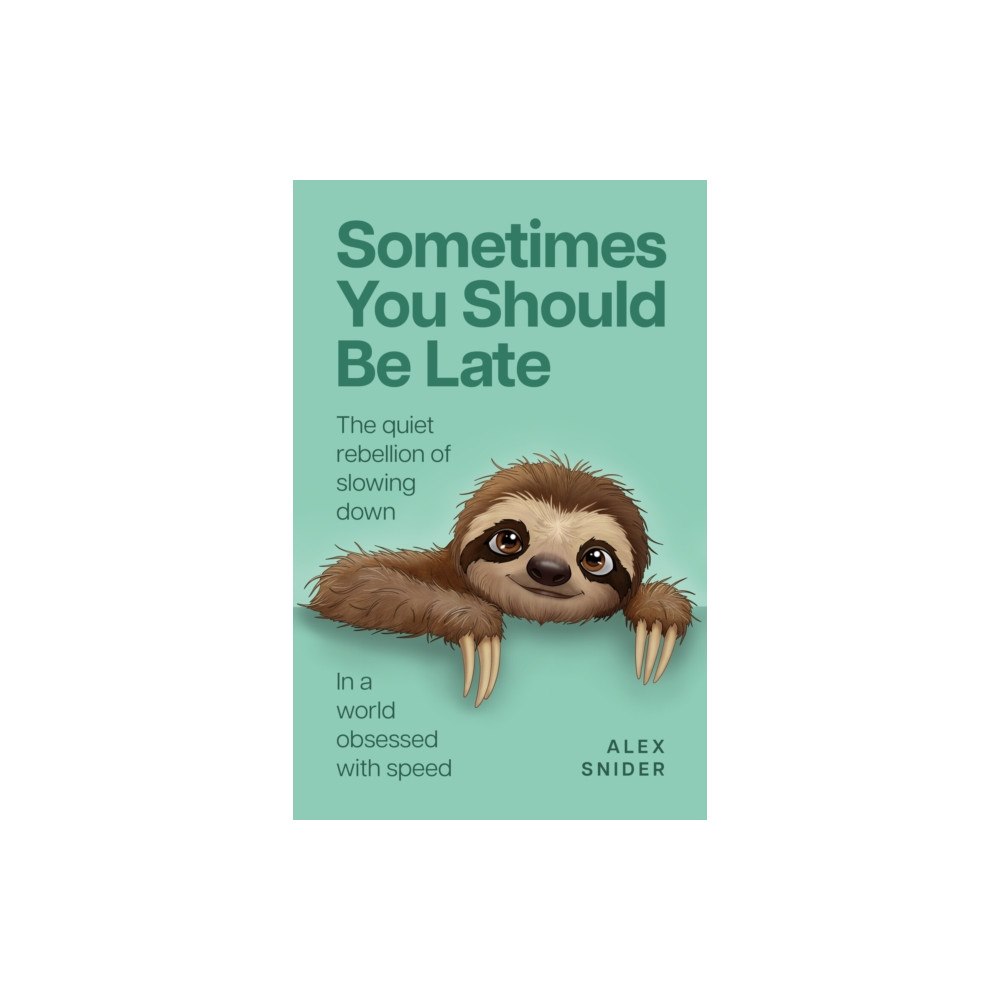 Practical Inspiration Publishing Sometimes You Should Be Late (häftad, eng)