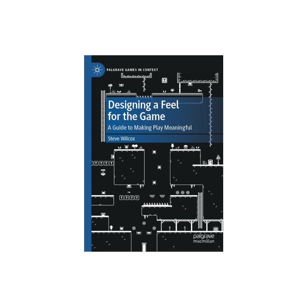 Springer Nature Switzerland AG Designing a Feel for the Game (inbunden, eng)