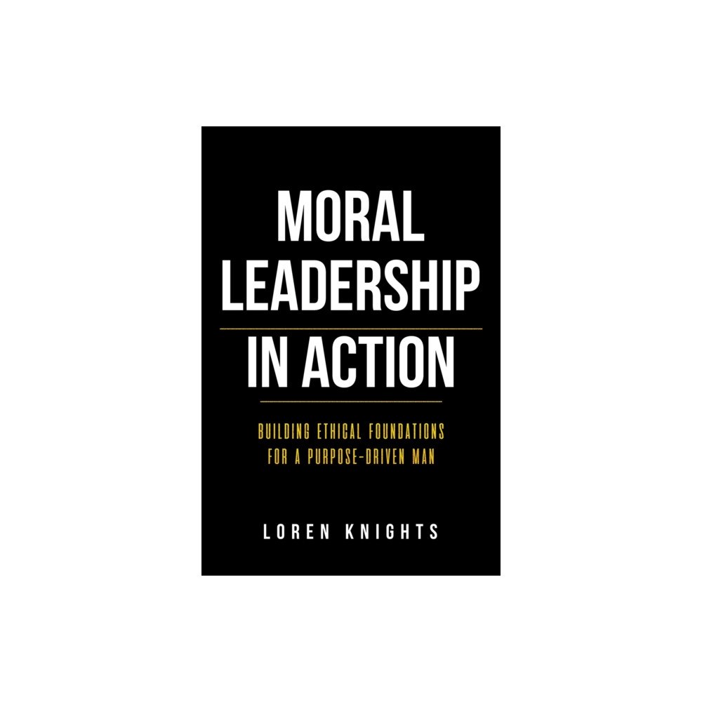 Austin Macauley Publishers Moral Leadership in Action (häftad, eng)