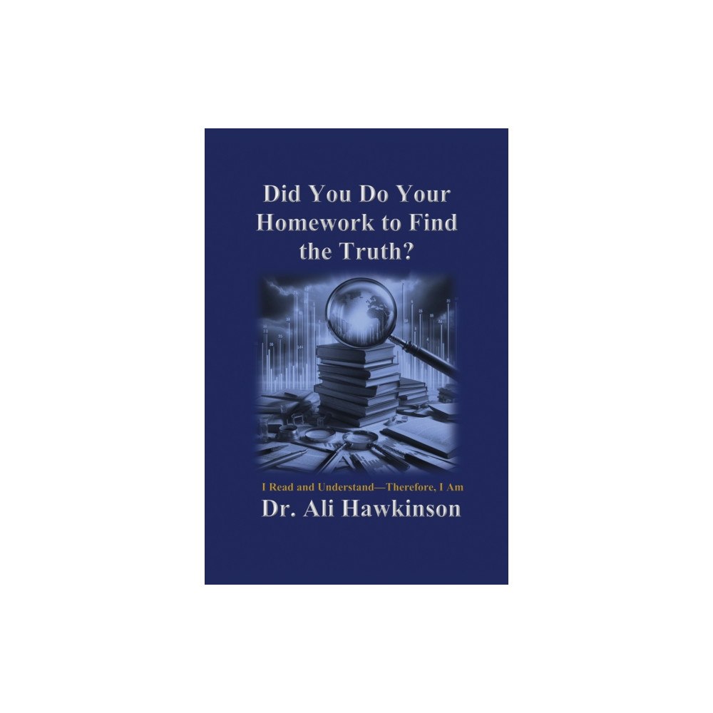 Austin Macauley Publishers Did You Do Your Homework to Find the Truth? (häftad, eng)