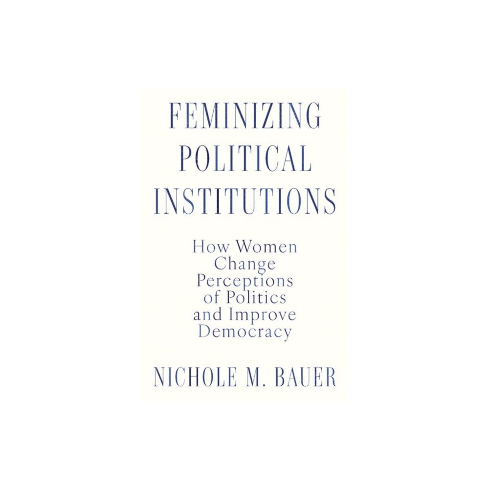 Oxford University Press Inc Feminizing Political Institutions (inbunden, eng)