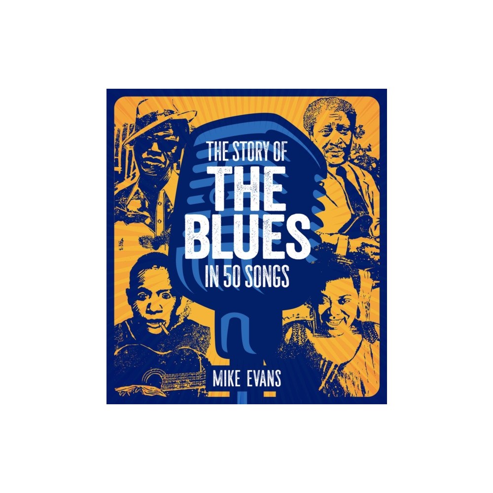 Schiffer Publishing Ltd The Story of the Blues in 50 Songs (inbunden, eng)