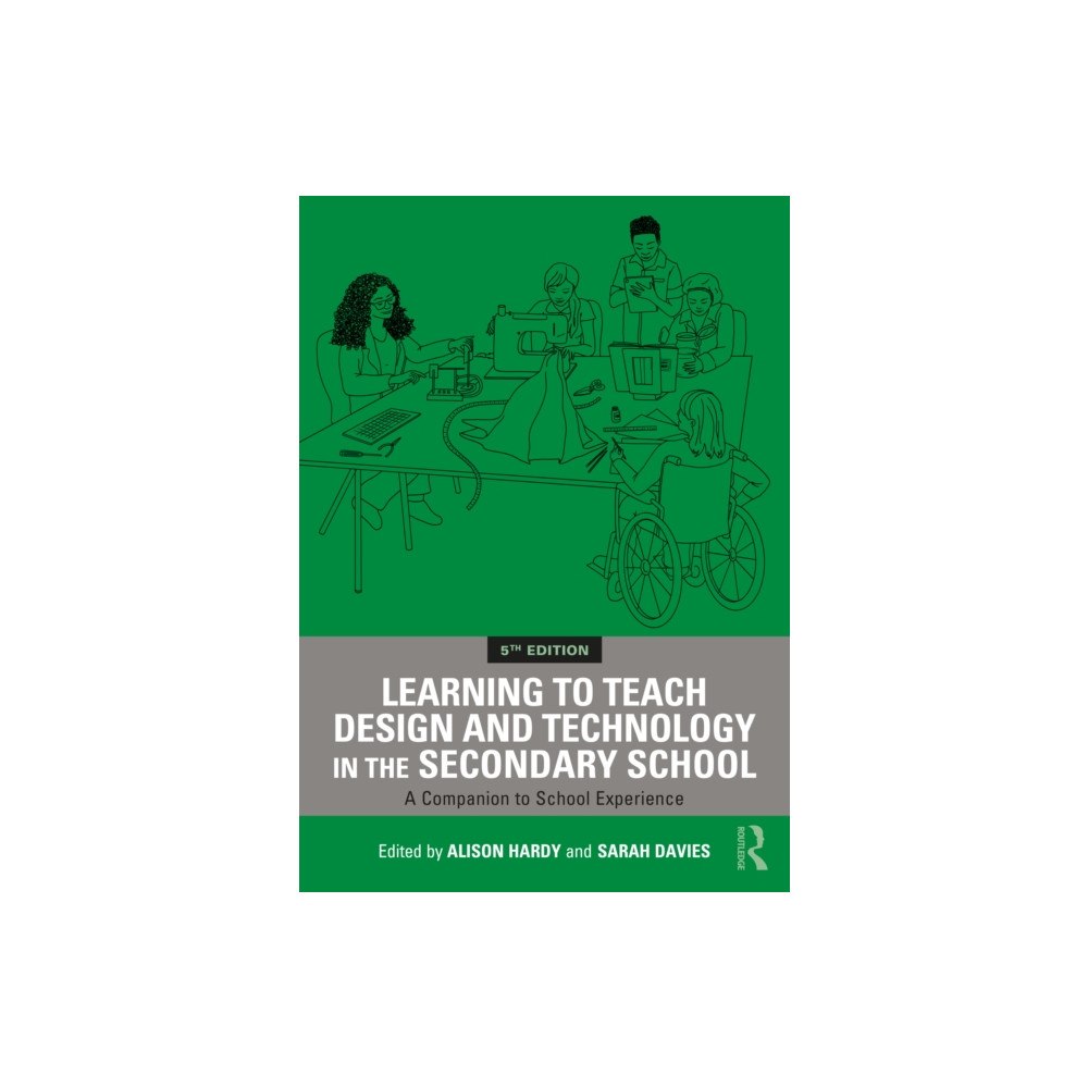 Taylor & francis ltd Learning to Teach Design and Technology in the Secondary School (häftad, eng)