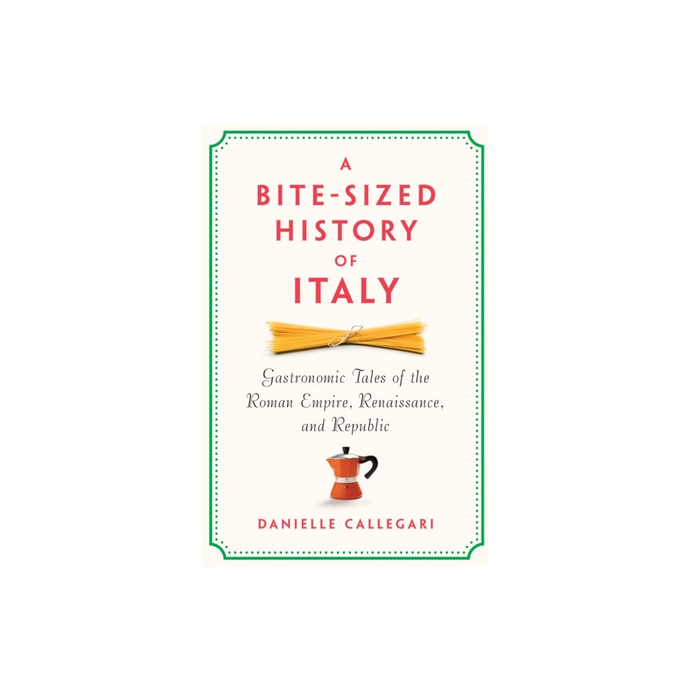 The New Press A Bite-Sized History of Italy (inbunden, eng)