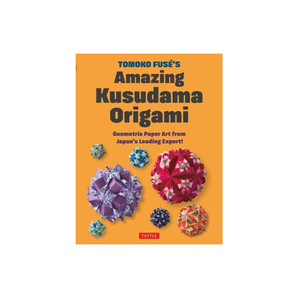 Tuttle Publishing Tomoko Fuse's Amazing Kusudama Origami (häftad, eng)