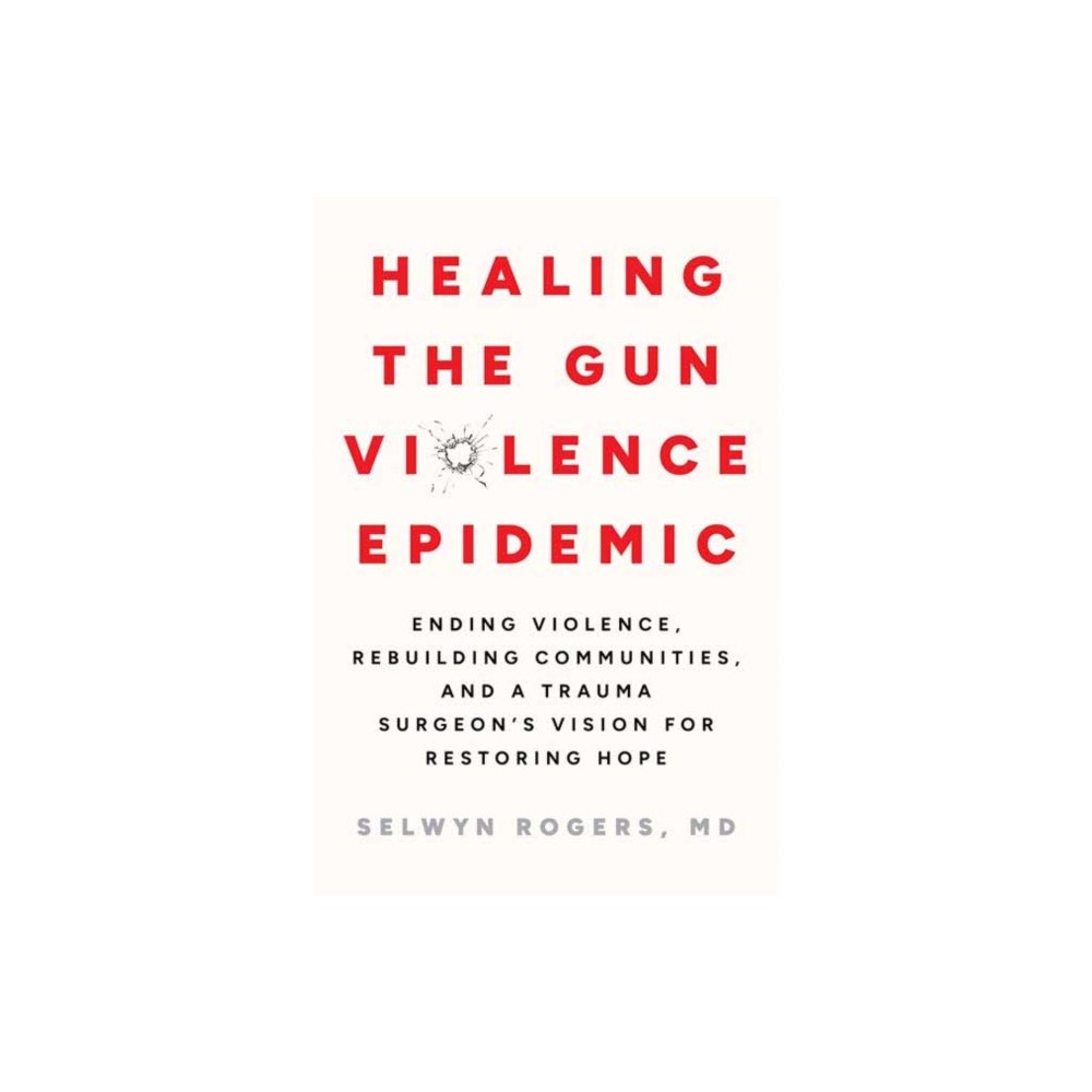 North Atlantic Books,U.S. Healing the Gun Violence Epidemic (häftad, eng)