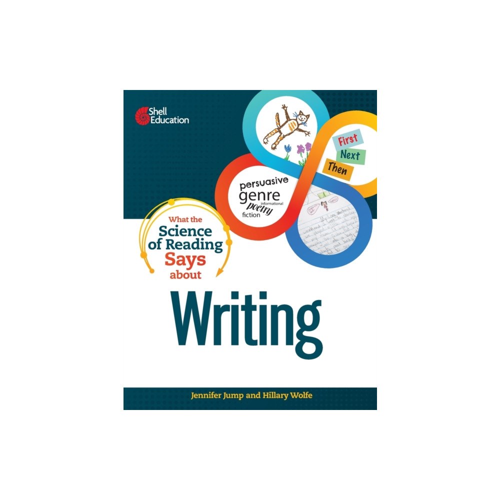 Shell Educational Publishing What the Science of Reading Says about Writing (häftad, eng)