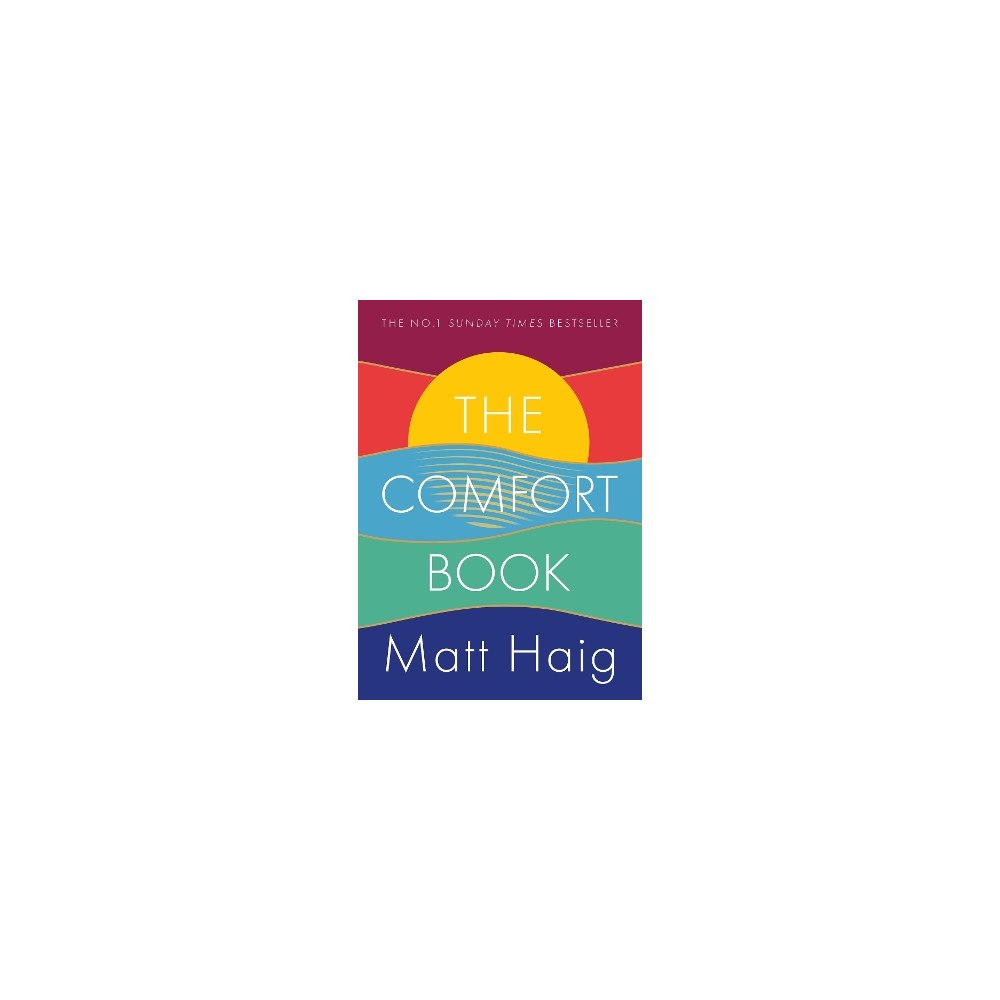 Matt Haig The Comfort Book: The instant No.1 Sunday Times Bestseller (inbunden, eng)