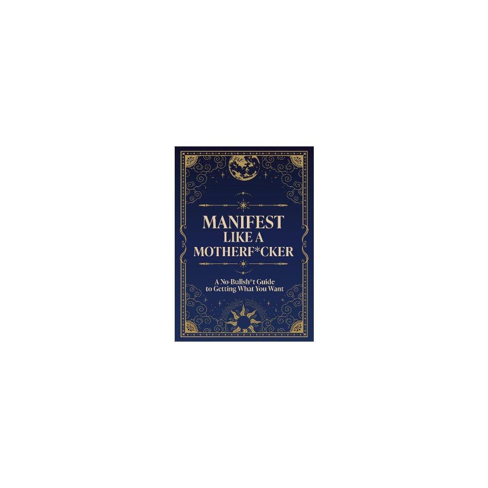 Editors of Chartwell Books Manifest Like a Motherf*cker: A No-Bullsh*t Guide to Getting What You Want (häftad, eng)