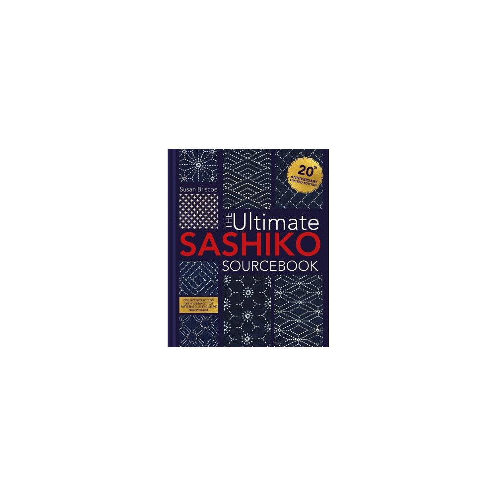 Briscoe The Ultimate Sashiko Sourcebook 20th Anniversay Limited Edition (inbunden, eng)