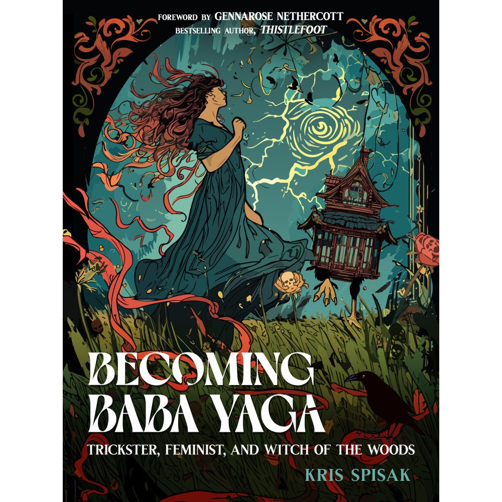 Kris Spisak Becoming Baba Yaga: Trickster, Feminist, and Witch of the Woods (häftad, eng)