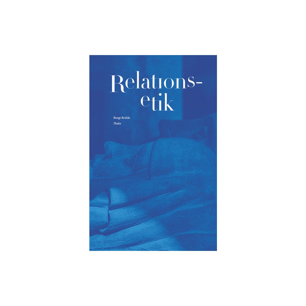 Bengt Brülde Relationsetik (bok, danskt band)