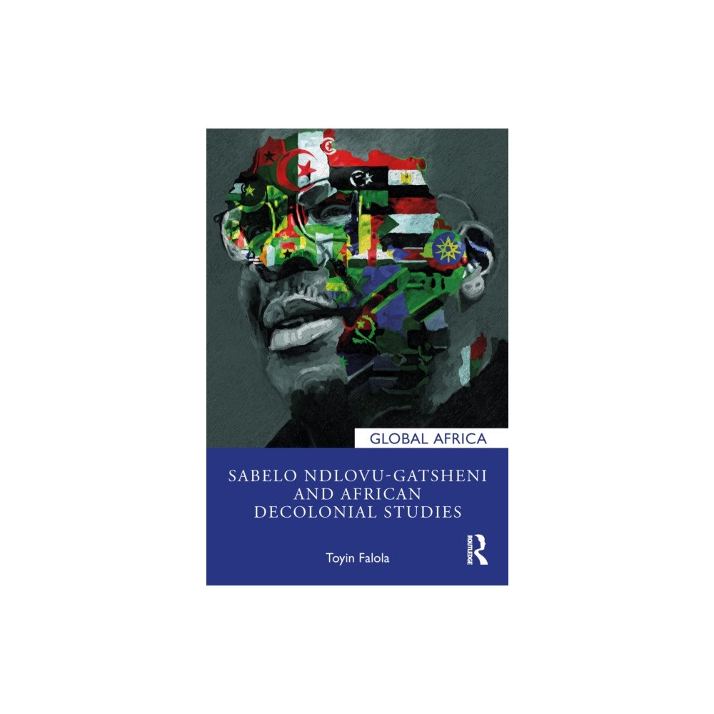 Taylor & francis ltd Sabelo Ndlovu-Gatsheni and African Decolonial Studies (häftad, eng)
