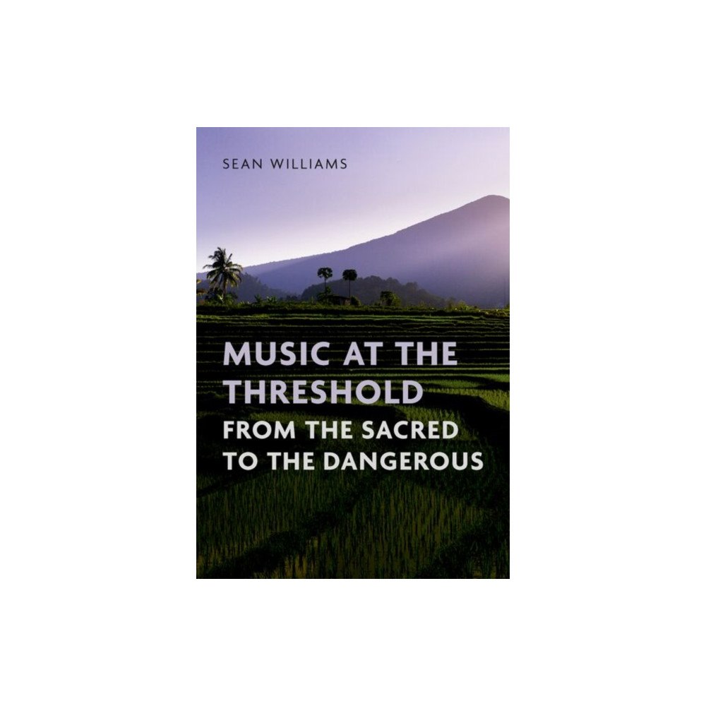 Oxford University Press Inc Music at the Threshold from the Sacred to the Dangerous (häftad, eng)