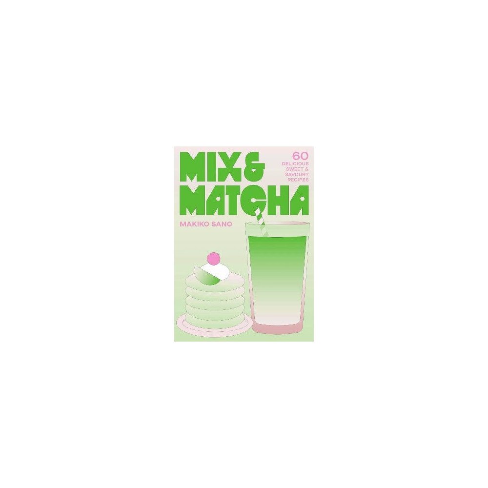 Makiko Sano Mix & Matcha (inbunden, eng)