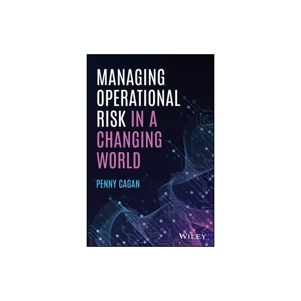 John Wiley & Sons Inc Managing Operational Risk in a Changing World (inbunden, eng)