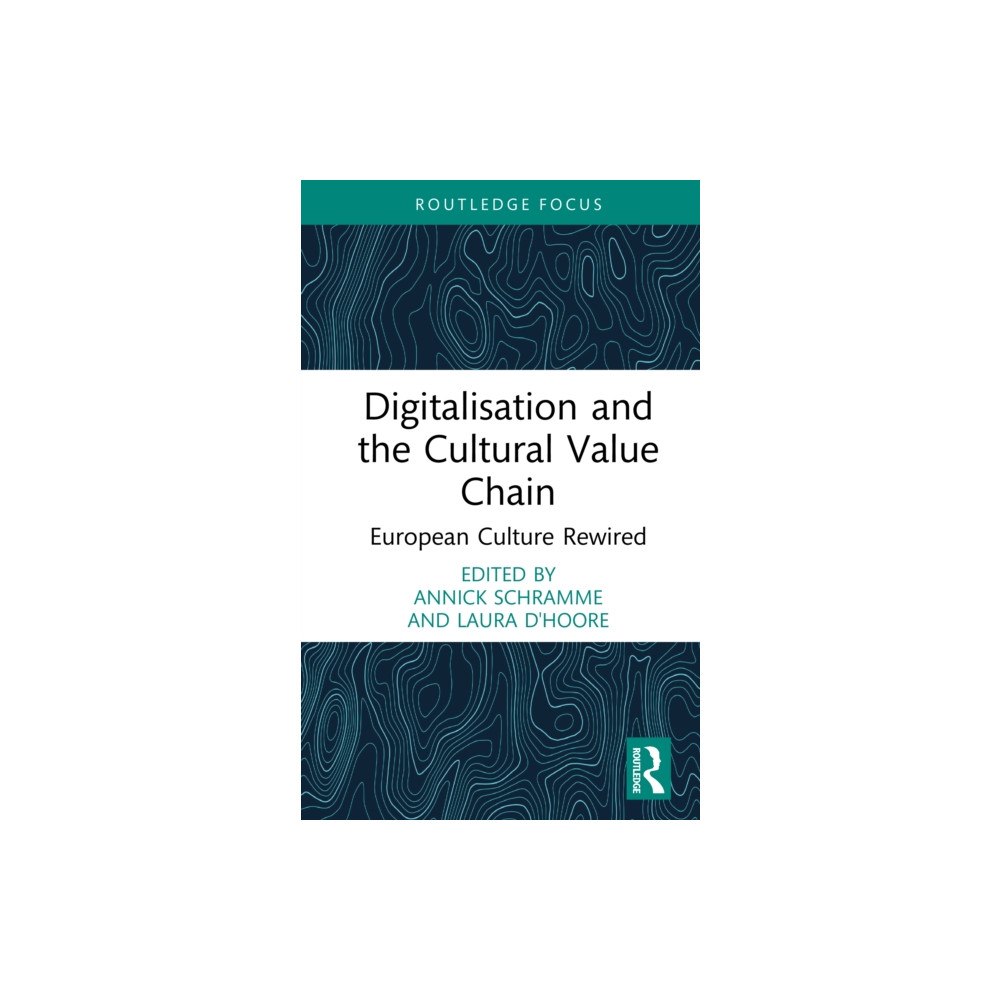 Taylor & francis ltd Digitalisation and the Cultural Value Chain (inbunden, eng)