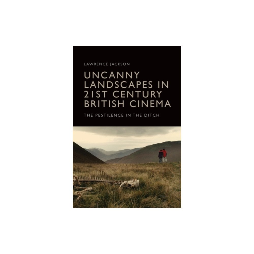 Edinburgh university press Uncanny Landscapes in 21st Century British Cinema (inbunden, eng)