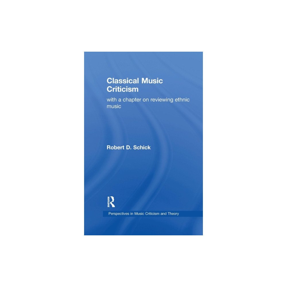 Taylor & francis ltd Classical Music Criticism (häftad, eng)