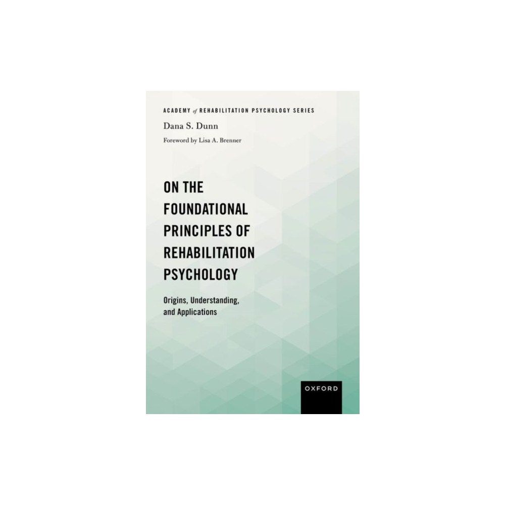 Oxford University Press Inc On the Foundational Principles of Rehabilitation Psychology (inbunden, eng)