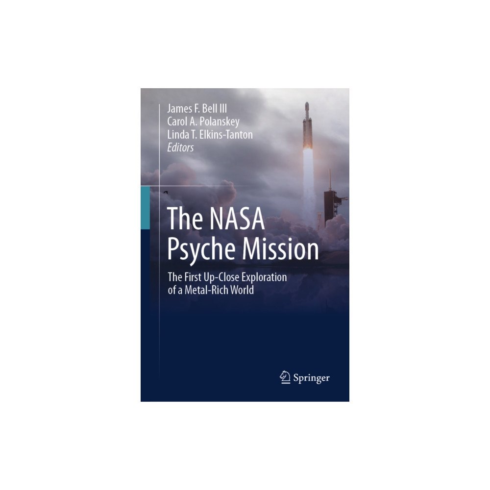 SPRINGER The NASA Psyche Mission (inbunden, eng)