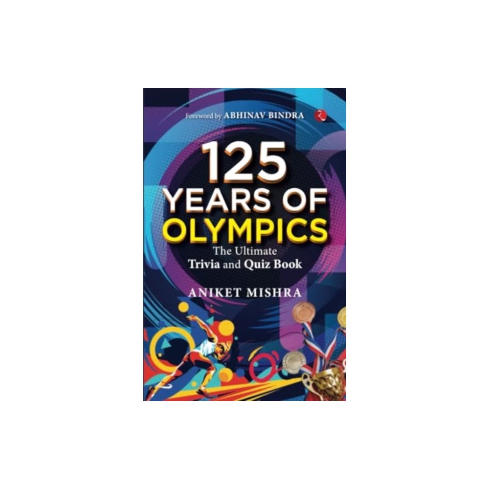 Rupa Publications India Pvt. Ltd 125 Years of Olympics (häftad, eng)
