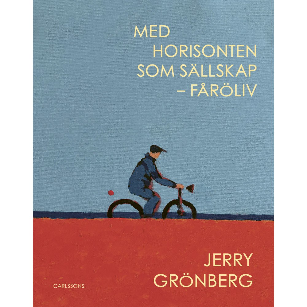 Jerry Grönberg Med horisonten som sällskap : Fåröliv (inbunden)