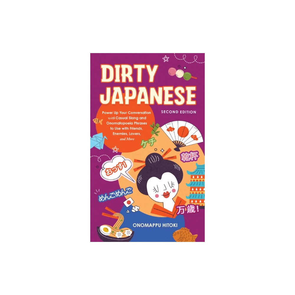 Ulysses Press Dirty Japanese: Second Edition (häftad, eng)