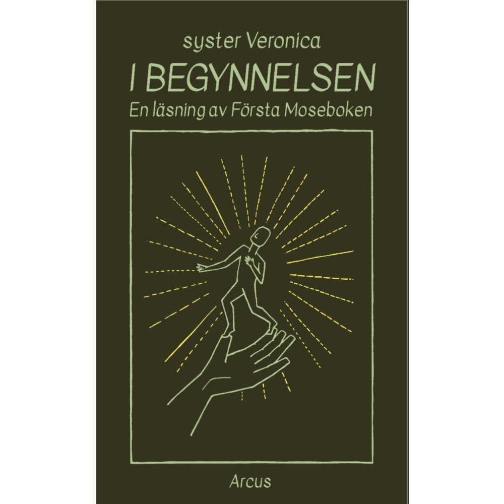 Veronica Tournier I begynnelsen : en läsning av Första Moseboken (inbunden)