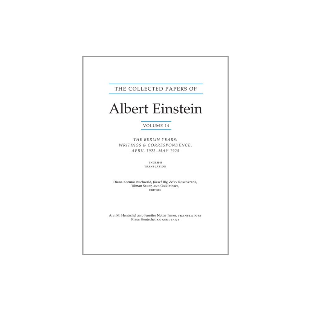 Princeton University Press The Collected Papers of Albert Einstein – The Berlin Years: Writings & correspondence, April 1923–May 1925 Documentary E...