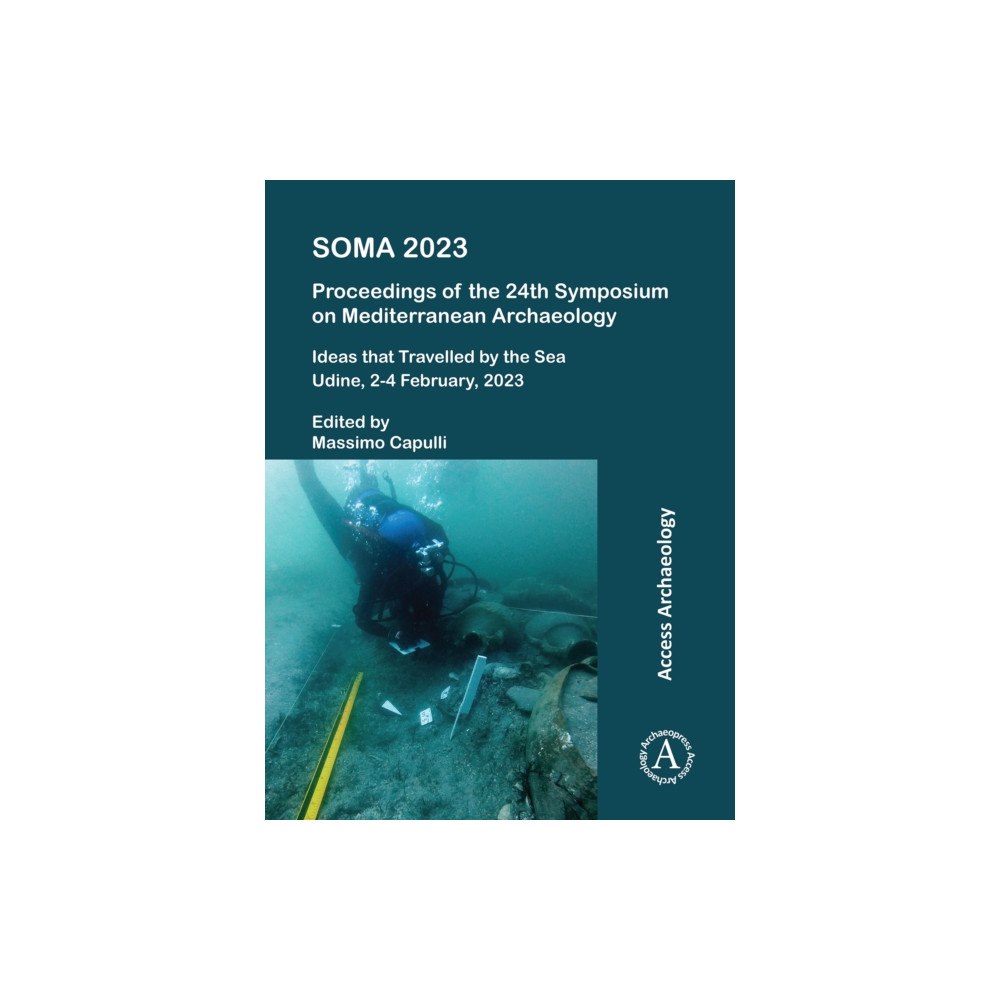 Archaeopress SOMA 2023: Proceedings of the 24th Symposium on Mediterranean Archaeology (häftad, eng)