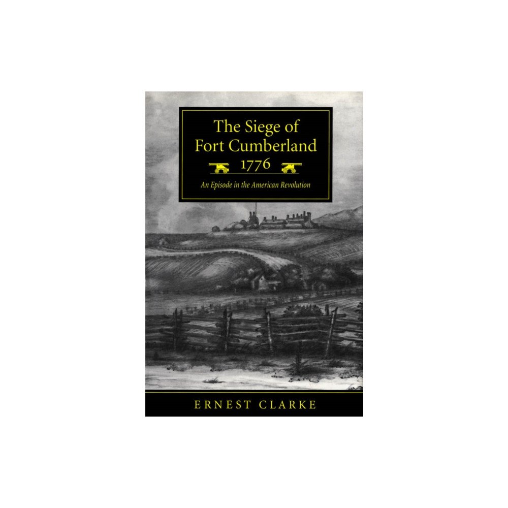 McGill-Queen's University Press The Siege of Fort Cumberland, 1776 (häftad, eng)