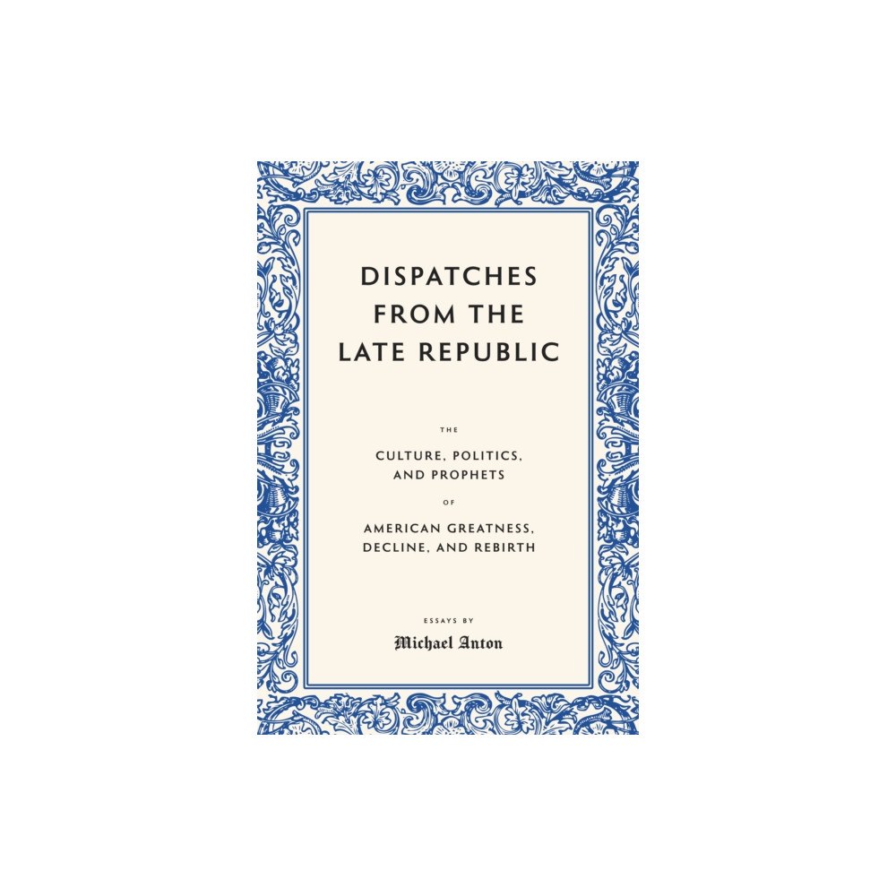 Encounter Books,USA Dispatches from the Late Republic (inbunden, eng)