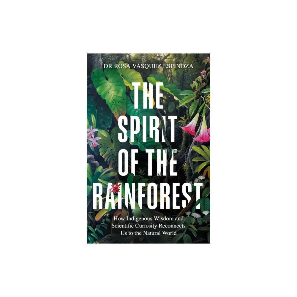 Octopus publishing group The Spirit of the Rainforest (häftad, eng)