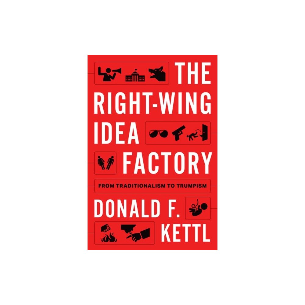Oxford University Press Inc The Right-Wing Idea Factory (inbunden, eng)