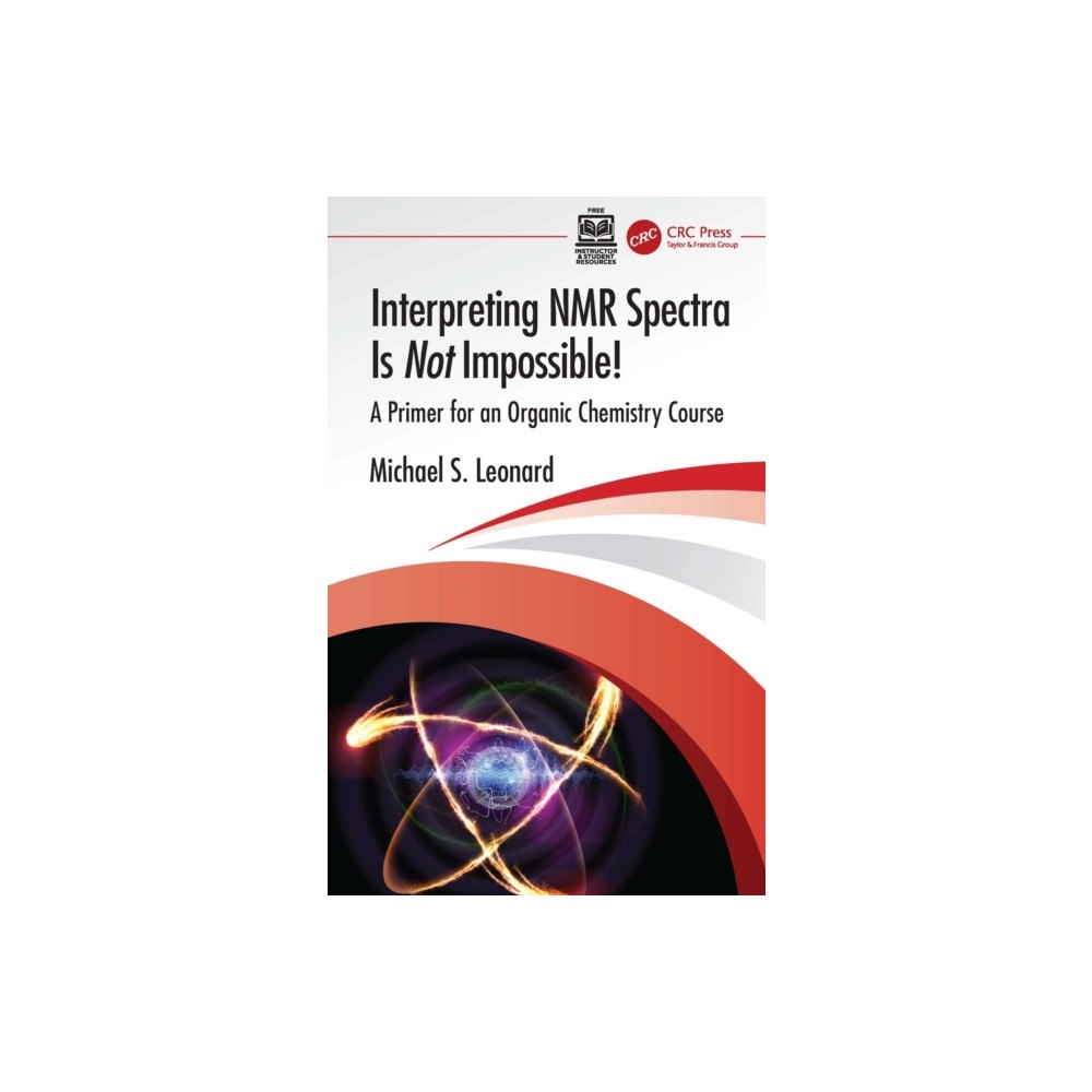 Taylor & francis ltd Interpreting NMR Spectra Is Not Impossible! (häftad, eng)