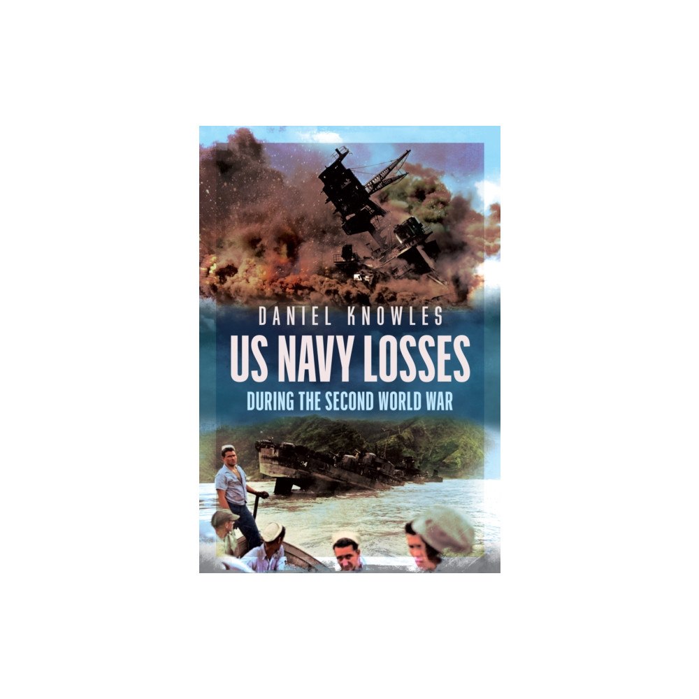 Pen & Sword Books Ltd US Navy Losses During the Second World War (inbunden, eng)