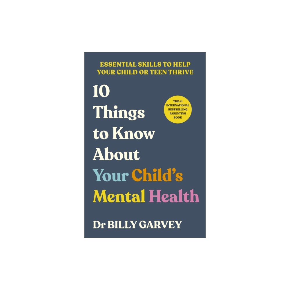 Ebury Publishing 10 Things to Know About Your Child’s Mental Health (häftad, eng)