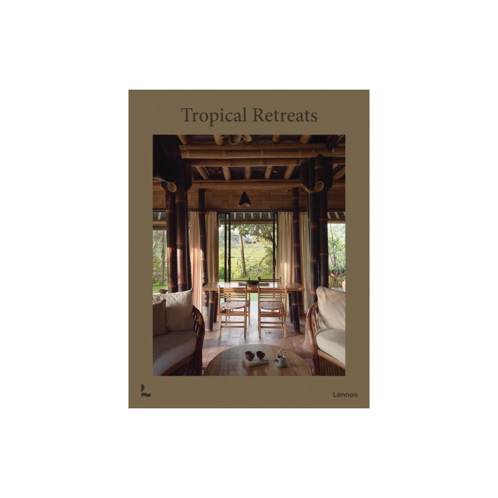 Lannoo Publishers Tropical Retreats (inbunden, eng)