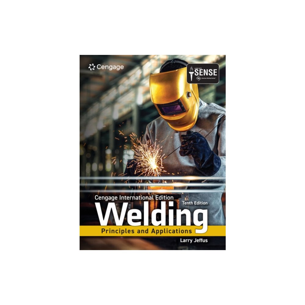Cengage Learning, Inc Welding: Principles and Applications, Cengage International Edition (inbunden, eng)