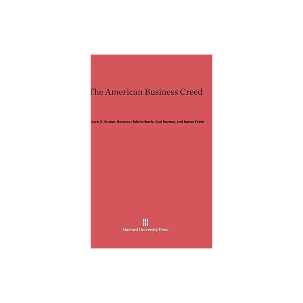 Harvard university press The American Business Creed (inbunden, eng)