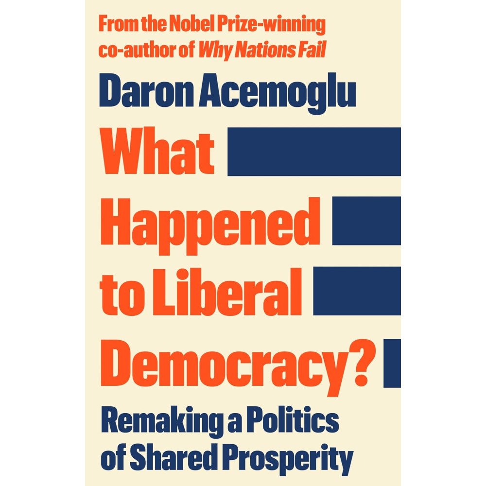 Daron Acemoglu What Happened to Liberal Democracy? (häftad, eng)